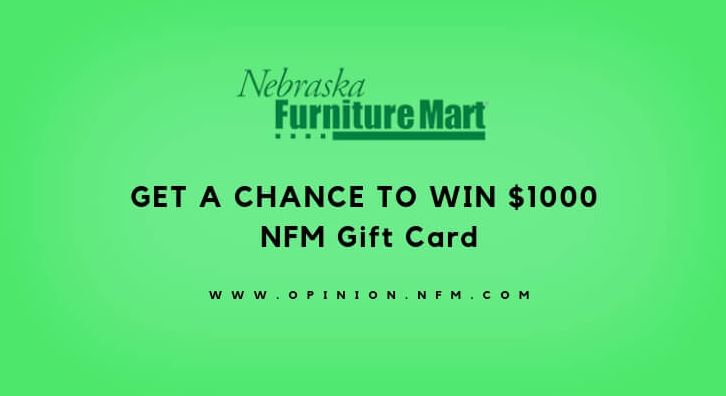 Nebraska Furniture Mart Survey @ www.Opinion.nfm.com – Win $1000 Gift Card