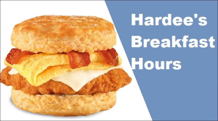 Hardee’s Breakfast Hours 2023