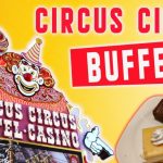 Circus Circus Buffet: Prices, Hours, & Food in 2022
