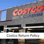 Costco Return Policy – Literally Everything You Need to Know [2024]