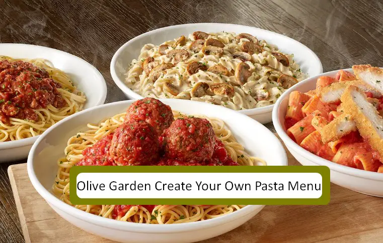 Olive Garden Create Your Own Pasta Menu