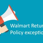 Walmart Return Policy exceptions