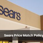 Sears Price Match & Price Adjustment Policy [Updated 2023]