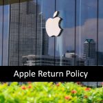 Apple Return Policy – Easy Return – Refund & Exchange