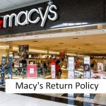Macy’s Return Policy – Everything You Need (and Want) to Know