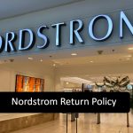 Nordstrom Return Policy – The Best Things To Know