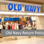 Old Navy Return Policy – Here’s Exactly How It Works