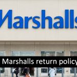 Marshalls Return Policy 2023 – Things You Should Know!
