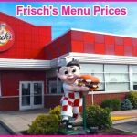 Frisch’s Menu Prices with Pictures 2024 [Updated]
