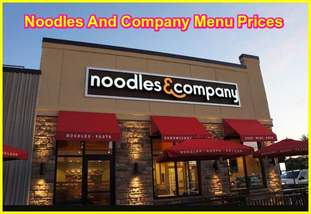 Noodles And Company Menu Prices