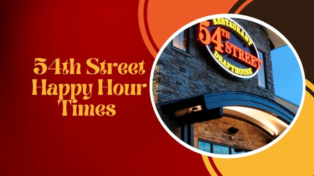 54th Street Happy Hour Times & Menu