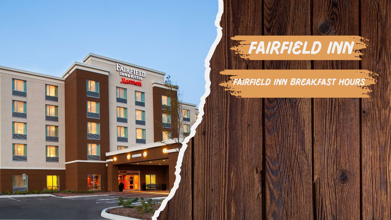 Fairfield Inn Breakfast Hours