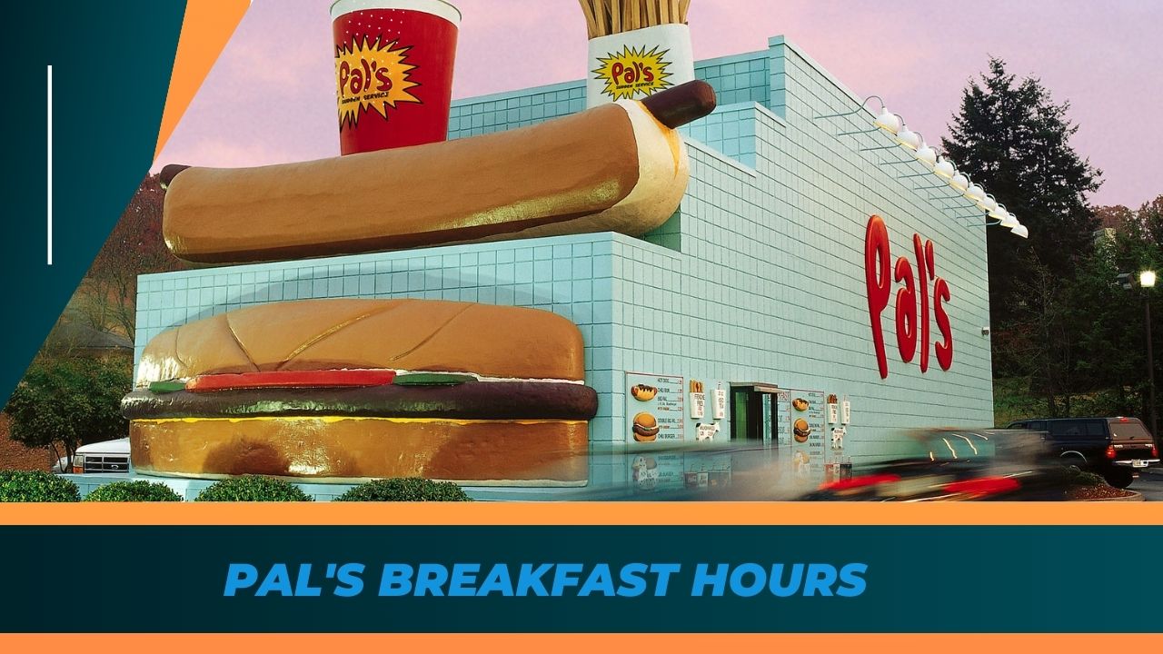Pal’s Breakfast hours