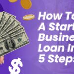 How To Get A Startup Business Loan In 5 Steps