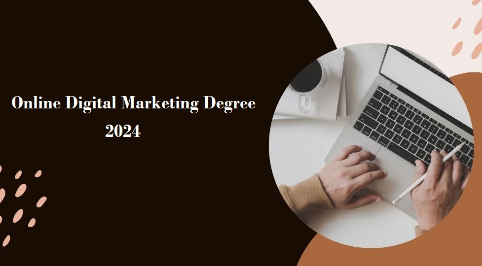 Online Bachelor’s Degree in Digital Marketing 2024