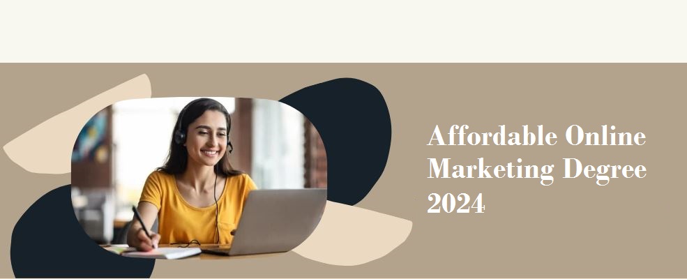 Affordable Online Marketing Degree 2024